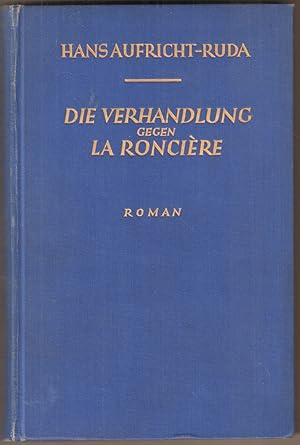 Imagen del vendedor de Die Verhandlung gegen La Roncire. Roman. a la venta por Antiquariat Neue Kritik