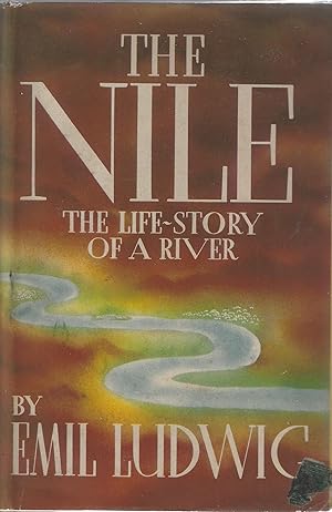 The Nile : The Life-Story of a a River