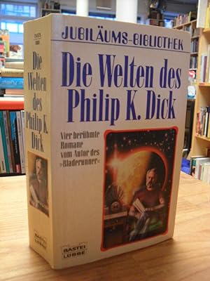 Die Welten des Philip K. Dick, aus dem Amerikanischen von Tony Westermayr, Hans Ulrich Nichau und...