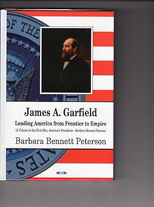 Bild des Verkufers fr James A. Garfield: Leading America from Frontier to Empire (First Men, America's Presidents) zum Verkauf von A Cappella Books, Inc.