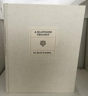 Seller image for A Klondike Trilogy Three Uncollected Stories for sale by S. Howlett-West Books (Member ABAA)