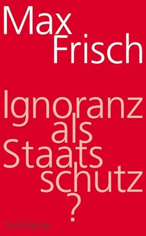 Seller image for Ignoranz als Staatsschutz?. ; herausgegeben von David Gugerli und Hannes Mangold / Suhrkamp Taschenbuch ; 4744 for sale by NEPO UG