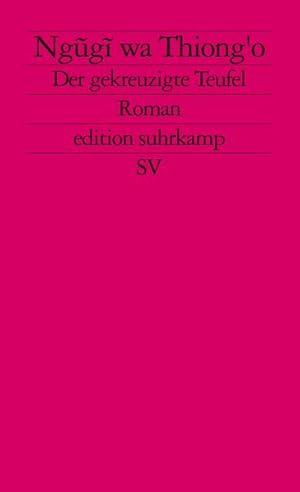 Bild des Verkufers fr Der gekreuzigte Teufel : Roman. Ng g wa Thiong'o. Aus d. Engl. von Susanne Koehler / Edition Suhrkamp ; 1199 = N.F., Bd. 199 zum Verkauf von NEPO UG