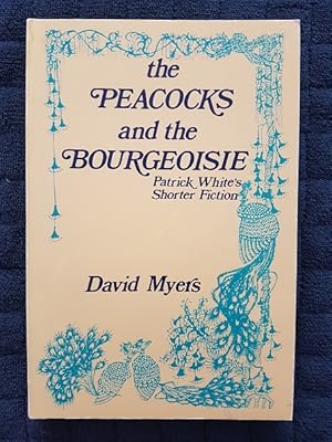 The Peacocks and the Bourgeoisie : Ironic Vision in Patrick White's Shorter Prose Fiction