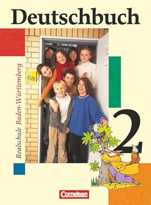 Seller image for Deutschbuch - Realschule Baden-Wrttemberg: Deutschbuch Band 2: 6. Schuljahr. Realschule. Baden-Wrttemberg. Neue Rechtschreibung: Sprach- und Lesebuch for sale by Versandantiquariat Felix Mcke