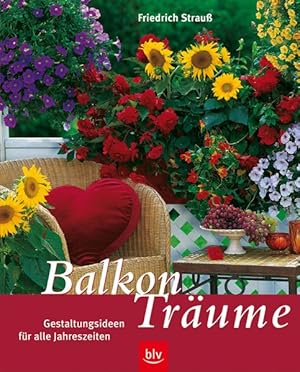 Seller image for Balkon-Trume: Gestaltungsideen fr alle Jahreszeiten for sale by Versandantiquariat Felix Mcke