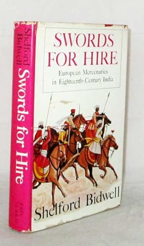 Bild des Verkufers fr Swords for Hire. European Mercenaries in Eighteenth-Century India zum Verkauf von Adelaide Booksellers