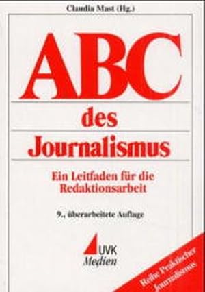 Bild des Verkufers fr ABC des Journalismus: Ein Leitfaden fr die Redaktionsarbeit zum Verkauf von Versandantiquariat Felix Mcke