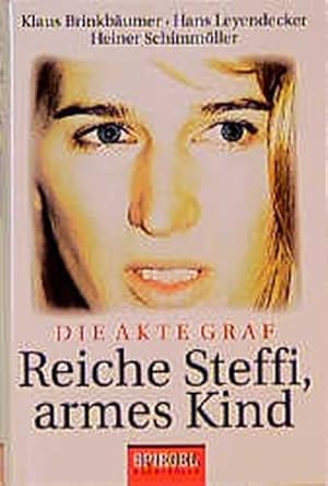 Seller image for Reiche Steffi, armes Kind. Die Akte Graf for sale by Versandantiquariat Felix Mcke