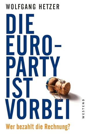 Bild des Verkäufers für Die Euro-Party ist vorbei.: Wer bezahlt die Rechnung? zum Verkauf von Versandantiquariat Felix Mücke