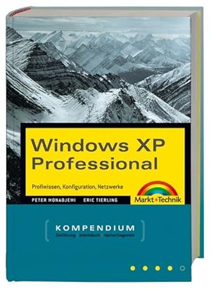 Bild des Verkufers fr Windows XP Professional - Kompendium . Profiwissen, Konfiguration, Netzwerke (Kompendium / Handbuch) zum Verkauf von Versandantiquariat Felix Mcke