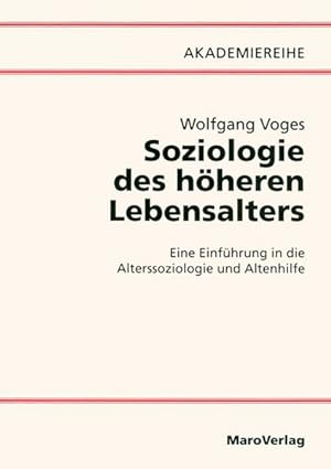 Seller image for Soziologie des hheren Lebensalters: Eine Einfhrung in die Alterssoziologie und Altenhilfe for sale by Versandantiquariat Felix Mcke