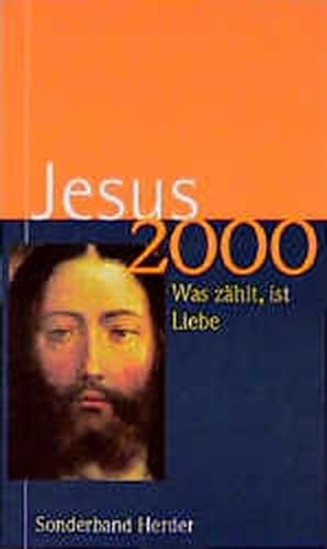 Bild des Verkäufers für Jesus 2000 : was zählt, ist Liebe. zum Verkauf von Versandantiquariat Felix Mücke