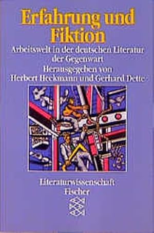 Imagen del vendedor de Erfahrung und Fiktion: Arbeitswelt in der deutschen Literatur der Gegenwart a la venta por Versandantiquariat Felix Mcke