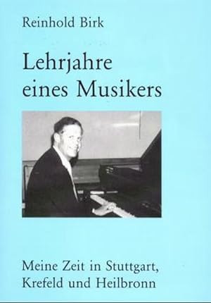 Seller image for Lehrjahre eines Musikers: Meine Zeit in Stuttgart, Krefeld und Heilbronn for sale by Versandantiquariat Felix Mcke