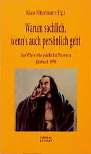 Imagen del vendedor de Warum sachlich, wenn's auch persnlich geht, Jahrbuch 1998 a la venta por Versandantiquariat Felix Mcke