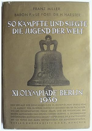 Bild des Verkufers fr So kampft und siegte die Jugend der Welt XI. Olympiade Berlin 1936. zum Verkauf von Entelechy Books