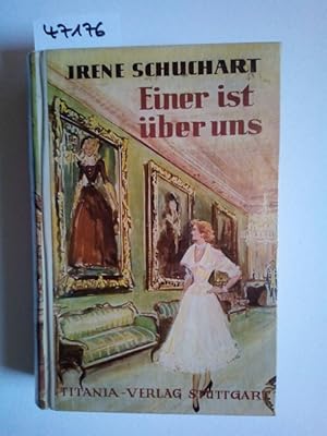 Imagen del vendedor de Einer ist ber uns : Roman Irene Schuchart a la venta por Versandantiquariat Claudia Graf