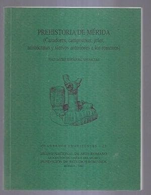 PREHISTORIA DE MERIDA (CAZADORES, CAMPESINOS, JEFES, ARISTOCRATAS Y SIERVOS ANTERIORES A LOS ROMA...