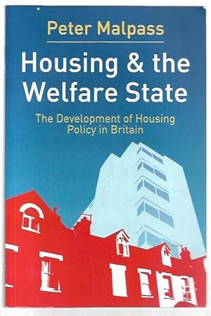 Seller image for Housing & the Welfare State: The Development of Housing Policy in Britain. for sale by City Basement Books