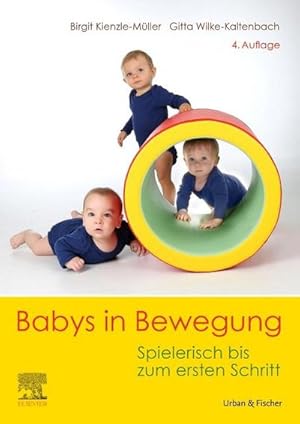 Bild des Verkufers fr Babys in Bewegung : Spielerisch bis zum ersten Schritt zum Verkauf von AHA-BUCH GmbH