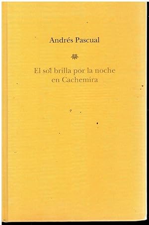 Imagen del vendedor de EL SOL BRILLA POR LA NOCHE EN CACHEMIRA. 1 edicin. a la venta por angeles sancha libros