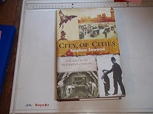 Bild des Verkufers fr City Of Cities: The Birth Of Modern London zum Verkauf von Westgate Bookshop