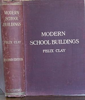 Modern school buildings, elementary and secondary. A treatise on the planning, arrangement, and f...