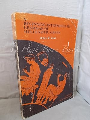 A Beginning-Intermediate Grammar of Hellenistic Greek Volume I: Sight and Sound, Nominal System, ...