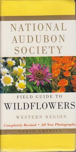 National Audubon Society Field Guide to North American Wildflowers--W: Western Region - Revised E...