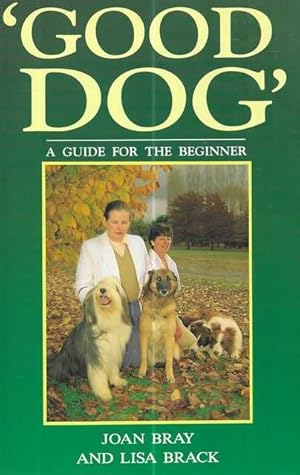 Good Dog: A Guide for the Beginner