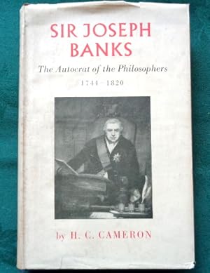 Sir Joseph Banks. The Autocrat of the Philosophers.