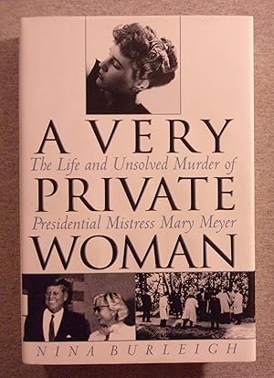 Seller image for A Very Private Woman: The Life and Unsolved Murder of Presidential Mistress Mary Meyer for sale by Book Nook