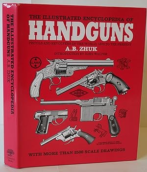 Immagine del venditore per The Illustrated Encyclopedia Of Handguns, Pistols And Revolvers Of The World, 1870 To The Present venduto da Hereward Books