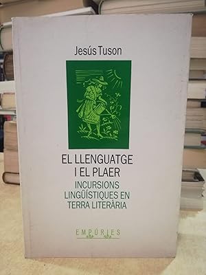 Imagen del vendedor de EL LLENGUATGE I EL PLAER Incursions lingstiques en terra literria. a la venta por LLIBRERIA KEPOS-CANUDA