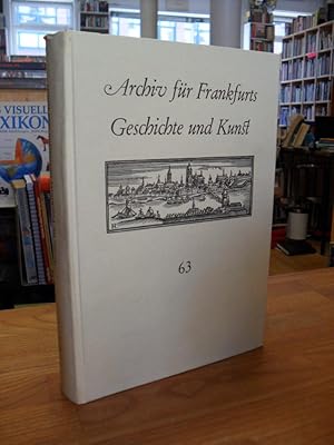 Bild des Verkufers fr Archiv fr Frankfurts Geschichte und Kunst, Band 63, im Auftrag des Frankfurter Vereins fr Geschichte und Landeskunde herausgegeben, zum Verkauf von Antiquariat Orban & Streu GbR