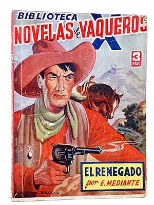 BIBLIOTECA X. NOVELAS DE VAQUEROS 39. EL RENEGADO (E. Mediante) Cies, 1946