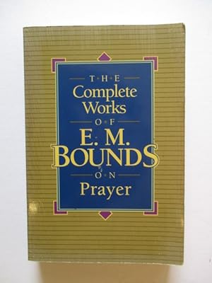 Imagen del vendedor de THE COMPLETE WORKS OF E M BOUNDS ON PRAYER a la venta por GREENSLEEVES BOOKS