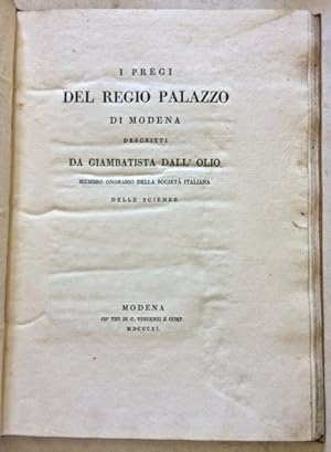 I pregi del Regio Palazzo di Modena descritti da Giabattista Dall'Olio membro onorario della Soci...