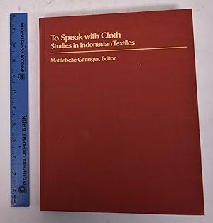 To Speak with Cloth: Studies in Indonesian Textiles
