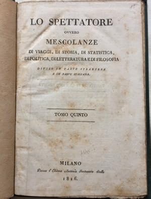 Lo Spettatore ovvero mescolanze di Viaggi, di storia, di statistica, di politica , di letteratura...