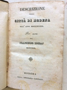 Descrizione della città di Modena nell?anno 1833 per cura di Francesco Sossaj Modenese.