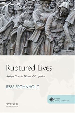 Seller image for Ruptured Lives : Refugee Crises in Historical Perspective for sale by GreatBookPrices