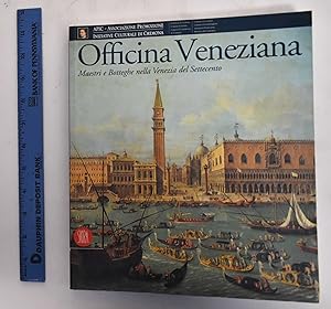 Immagine del venditore per Officina veneziana: maestri e botteghe nella Venezia del Settecento venduto da Mullen Books, ABAA