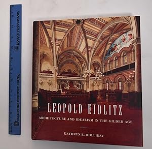 Bild des Verkufers fr Leopold Eidlitz: Architecture and Idealism in the Gilded Age zum Verkauf von Mullen Books, ABAA