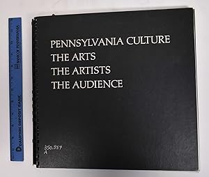 Pennsylvania Culture: The Arts, The Artists, The Audience (Volume One)