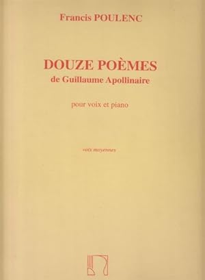 Douze Poemes de Guillaume Apollinaire - Medium Voice & Piano