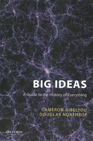 Bild des Verk�ufers f�r Big Ideas : A Guide to the History of Everything zum Verkauf von GreatBookPrices