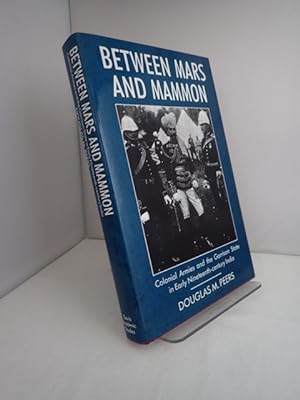 Seller image for Between Mars and Mammon: Colonial Armies and the Garrison State in Early Nineteenth-Century India 1815-1835 for sale by YattonBookShop PBFA