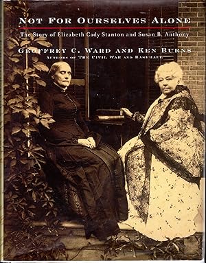 Bild des Verkufers fr Not for Ourselves Alone: The Story of Elizabeth Cady Stanton and Susan B. Anthony zum Verkauf von Dorley House Books, Inc.